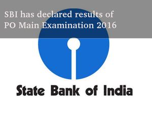 SBI has declared results of PO Main Examination 2016