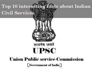 Top 10 interesting facts about Civil Services in India