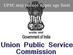 UPSC may reduce upper age limit. All you need to know