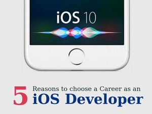 5 Reasons to choose a career as an iOS developer Today!
