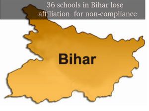36 schools in Bihar lose affiliation for non-compliance