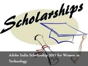 Adobe India Technology Scholarship 2017 for female students