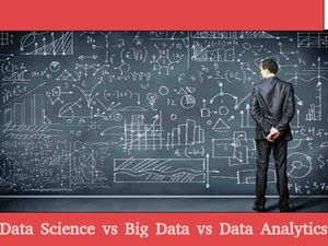 Data Science vs Big Data vs Data Analytics