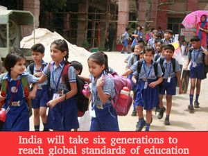 India will take six generations to reach global standards of education