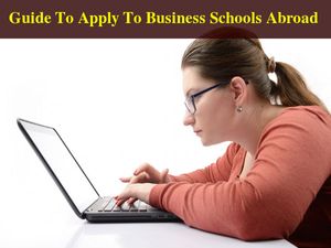 Guide To Apply To Business Schools Abroad