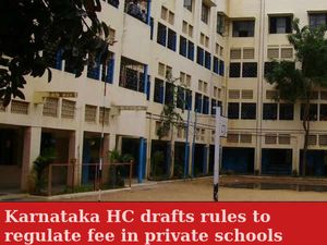 Karnataka HC drafts rules to regulate fee in private schools