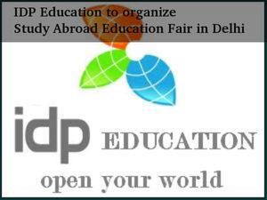 IDP Education to organize Study Abroad Education Fair in Delhi