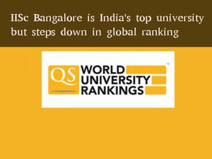 IISc Bangalore is India's top university, loses global ranking