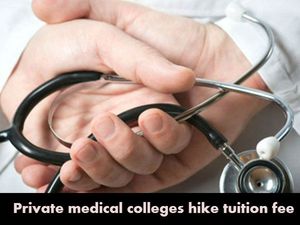 Private medical colleges hike tuition fee to compensate capitation fee