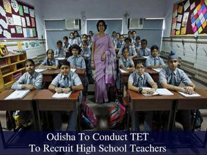 Odisha To Conduct TET To Recruit 7,000 High School Teachers