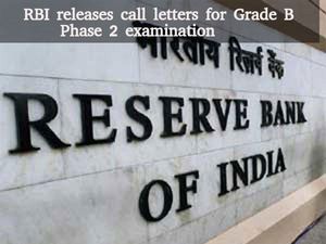 RBI releases call letters for Grade B Phase 2 examination