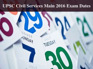 UPSC Civil Services Main 2016 Exam Dates Released, View Details Here!