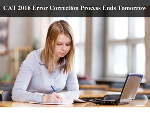 1 Day To Go! CAT 2016 Error Correction Process Ends Tomorrow
