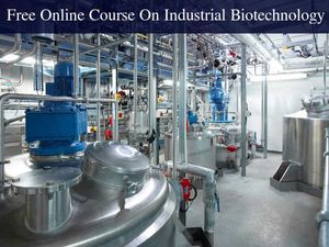 Industrial Biotechnology: Free Online Course by TU Delft