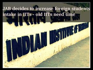 Joint Admission Board decides to increase the intake of foreign students at IITs