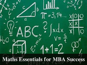 Take This Online Course On Maths Fundamentals For MBA Success