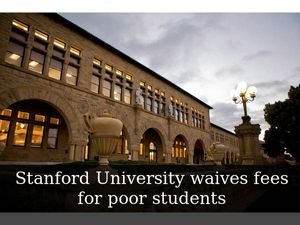 Stanford Univ Makes Education Affordable, Waives Tuition Fees For Poor