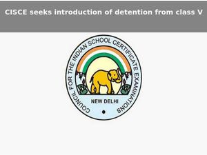 Re-introduce Detention From Class V : CISCE