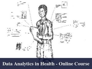 Interested in Big Data & Health Care? Take this Online Course on Data Analytics in Health