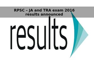 RPSC – JA and TRA exam 2013 results announced