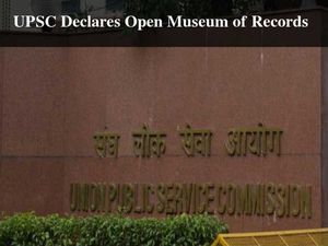 UPSC Declares Open Museum of Records