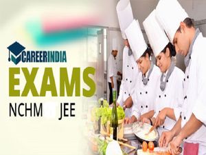 NCHM JEE 2021 Application Form Released: Check Exam Dates, Eligibility, And Other Details