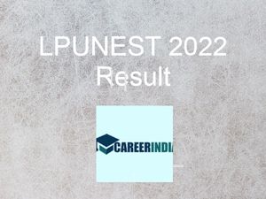LPUNEST 2022 Result Dates for Phase 3 Available Now: Steps to Download Result Here!