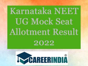  Karnataka NEET UG Mock Seat Allotment Result 2022 Available Now: Check Direct Link & Steps to Download Result