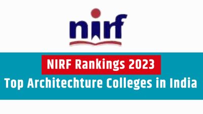 NIRF Ranking 2023: Top Architecture Colleges in India