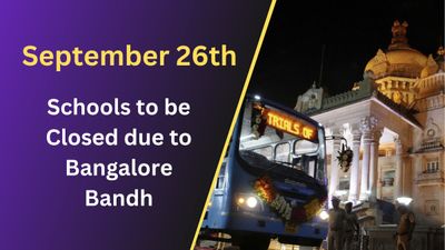 Confirmed: Bangalore schools to be closed on September 26 due to the Cauvery row bandh
