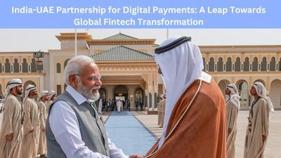 India-UAE Partnership for Digital Payments: A Leap Towards Global Fintech Transformation
