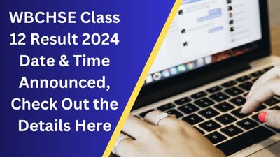 WBCHSE 2024: West Bengal Class 12 Board Result Date is Confirmed, Check Out the Details Here