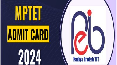 MP TET 2024 Admit Card Released, Step-by-Step Guide to Download Your Hall Ticket and More Details Here