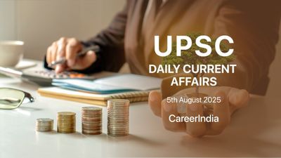 Daily Current Affairs UPSC Exam - August 5, 2025