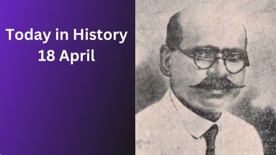 Today in History- April 18: World Heritage Day, Key Events, Famous Births & Deaths