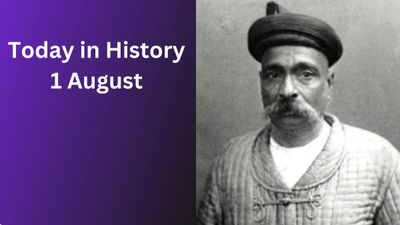 Today in History – August 1: Lokmanya Tilak, World Lung Cancer Day & Major Historical Events