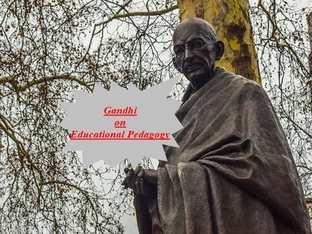 Mahatma Gandhi on Educational Pedagogy 