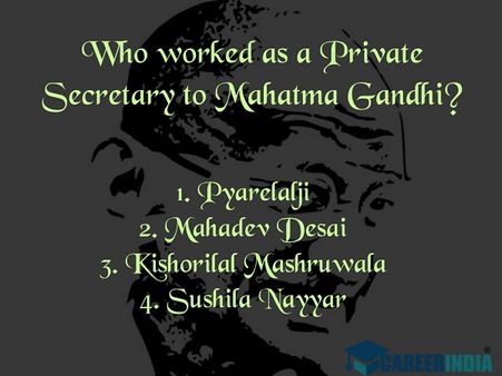 Gandhi Quiz: Who worked as a Private Secretary to Mahatma Gandhi?