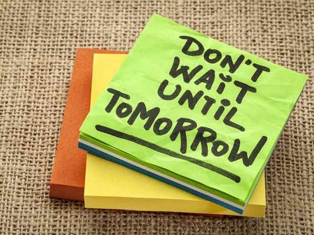 தள்ளிப் போடாதீர்கள்: