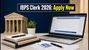 IBPS Clerk 2026 Registration Opens: Apply Now for Your Dream Bank Job