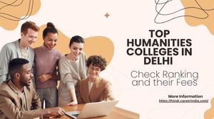 दिल्ली के टॉप 10 हूयूमैनिटीज कॉलेज कौन से हैं, यहां देखें लिस्ट