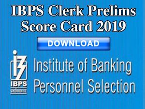 IBPS Clerk Prelims Score Card 2019 : आईबीपीएस क्लर्क प्रीलिम्स 2019 स्कोरकार्ड ऐसे करें डाउनलोड