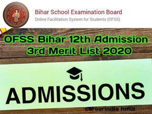 OFSS Bihar 12th Admission 2020 3rd Merit List: ओएफएसएस बिहार तीसरी मेरिट लिस्ट 2020 डाउनलोड 4 सितंबर