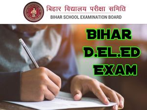 Bihar DELED Exam Date 2019-21: बिहार डीएलएड परीक्षा तिथि जारी, देखें टाइम टेबल, सिलेबस और रिजल्ट डेट