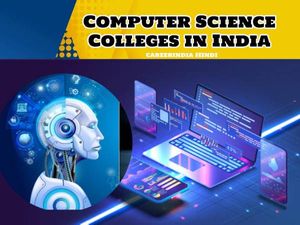 Top Computer Science Engineering Colleges In India भारत के बेस्ट कंप्यूटर साइंस इंजीनियरिंग कॉलेज की लिस्ट