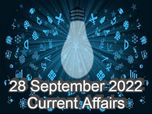 28 September 2022: जानिए 28 सितंबर के टॉप करेंट अफेयर्स 