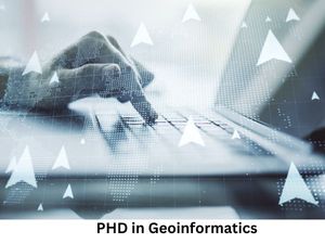 जियोइंफॉर्मेटिक्स में पीएचडी कैसे करें (Career in PHD Geoinformatics)