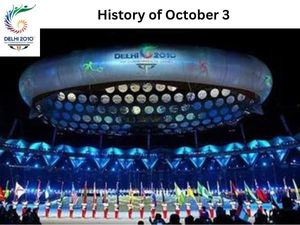 3 अक्टूबर का इतिहास (History of October 3)