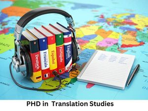 ट्रांसलेशन स्टडीज में पीएचडी कैसे करें (Career in PHD Translation Studies)