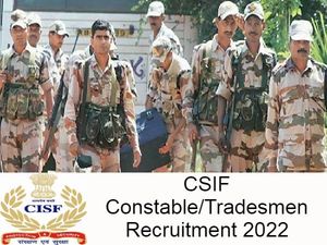 CISF Recruitment 2022: सीआईएसएफ ने निकाली 787 कांस्टेबल/ट्रेड्समैन पदों की भर्ती, यहां विवरण देखें